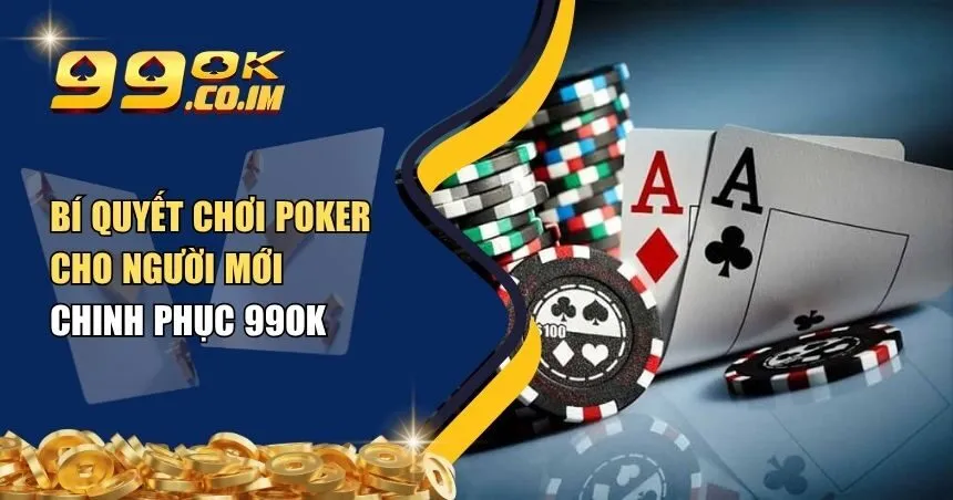 bí quyết chơi Poker cho người mới
